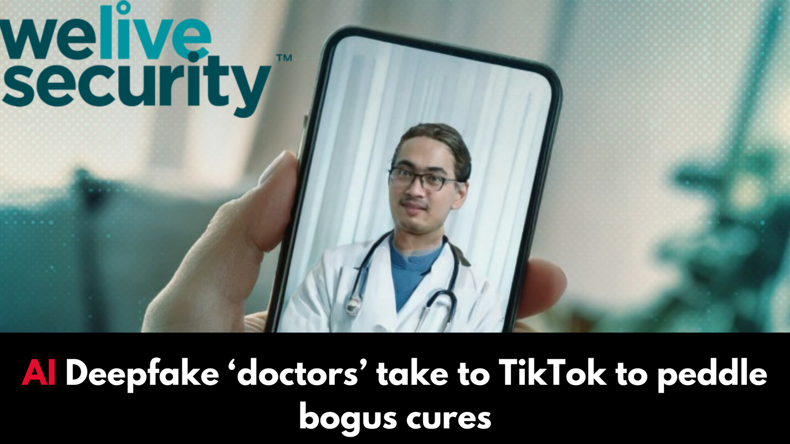 AI Deepfakes Used to Impersonate Doctors